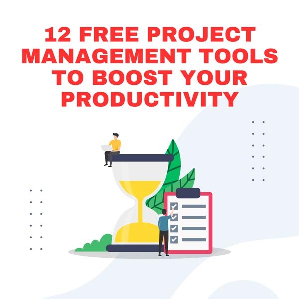 12 Free Project Management Tools to Boost Your Productivity - Lakshya ...